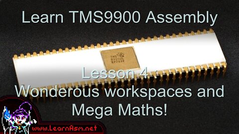 Tms9900 ASM: Wonderous workspaces and Mega Maths! - Lesson 4