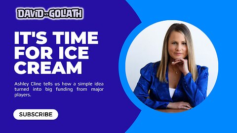 It's Time For Ice Cream - e59 - Ashley Cline - David Vs Goliath #businesspodcast #businessadvice