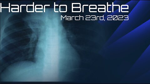Harder to Breathe - March 23rd, 2023