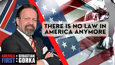 Sebastian Gorka FULL SHOW: There is no law in America anymore