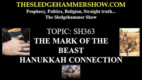 THE SLEDGEHAMMER SHOW SH363 THE MARK OF THE BEAST HANUKKAH CONNECTION