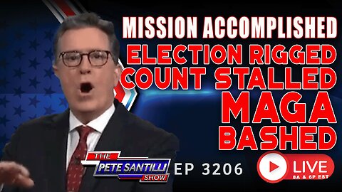 MISSION ACCOMPLISHED! ELECTION RIGGED. COUNT STALLED. MAGA BASHED. |EP 3206-10AM