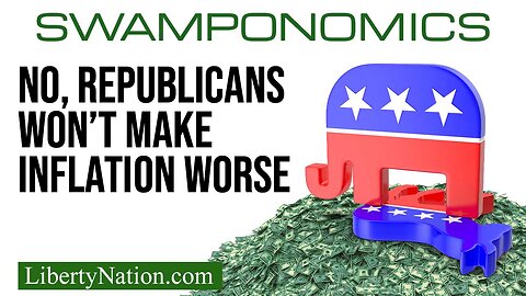 No, Republicans Won’t Make Inflation Worse – Swamponomics