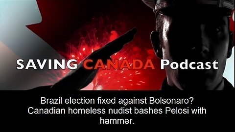SCP150 - Nobody believes Brazil election. Canadian nudist bashes Paul Pelosi's skull with hammer.