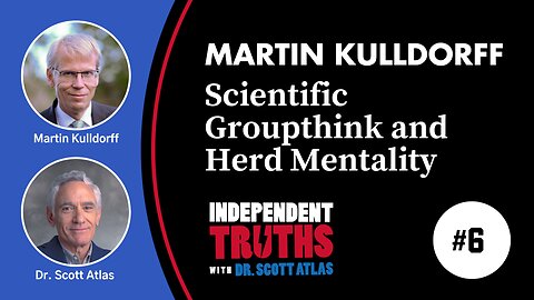 Martin Kulldorff Interview: The Dangers of Scientific Groupthink and Herd Mentality | Ep. 6
