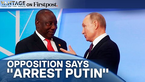 South Africa Grants Vladimir Putin Immunity for BRICS Summit | Vantage on Firstpost