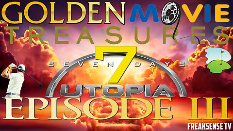 Golden Movie Treasures Episode #3 ~ Seven Days in Utopia - Bury the Lies Live the Truth...