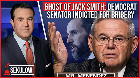 Ghost of Jack Smith: Democrat Senator Indicted For Bribery