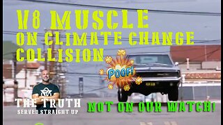 V8 MUSCLE ON CLIMATE CHANGE COLLISION WITH LEE DAWSON