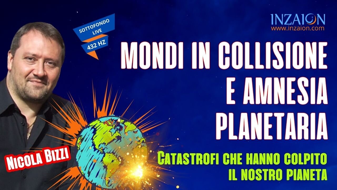 MONDI IN COLLISIONE E AMNESIA PLANETARIA - Nicola Bizzi - Luca Nali