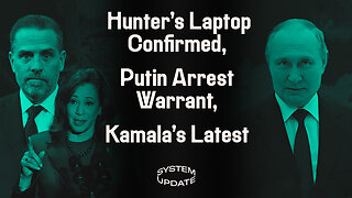 Hunter Biden Sues Laptop Repair Shop—Confirming Authenticity, ICC Issues Arrest Warrant for Putin, Kamala Beclowns Herself (Again), & More | SYSTEM UPDATE #58