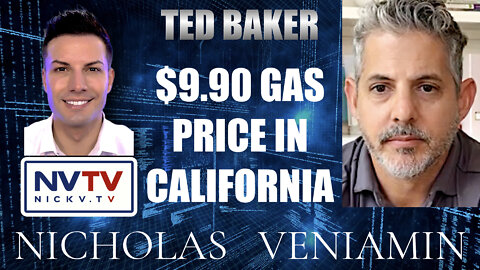 Ted Baker Discusses $9.90 Gas Price In California with Nicholas Veniamin