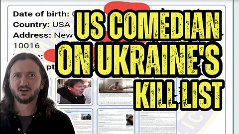 US Comedian Added To Ukraine's Kill List (& Much More)