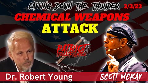3.3.23 Patriot Streetfighter w/ Dr. Robert Young, Direct Chemical Weapons Attack on America!!