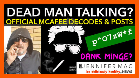 Dead Man Talking? Official McAfee Decodes Continue