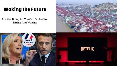 WEF Boy Macron Will Stay, Markets Tumble Shipping Halted. And A Little WtF Side Project? 04-25-2022
