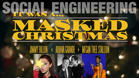 SOCIAL ENGINEERING - Jimmy Fallon ft. Ariana Grande & Megan Thee Stallion - (Masked Christmas)