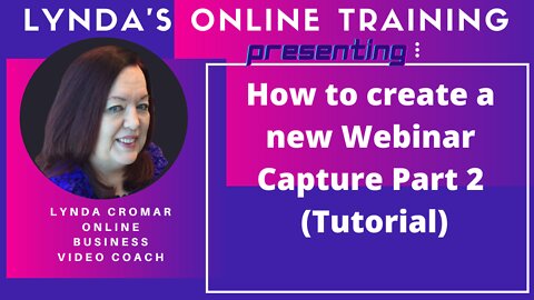 How to create a new Webinar Capture Part 2