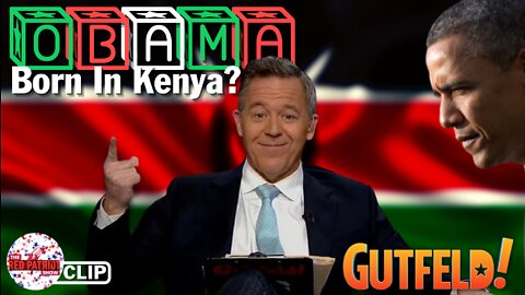 CLIP: Greg Gutfeld - Obama Is Really From Kenya Joke • Just For Fun … Or Was He Serious??!!