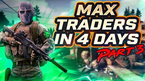 How to Max Traders in 4 Days: Part 3 - Tarkov Leveling Guide