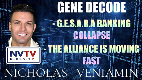 Gene Decode Discusses GESARA Banking Collapse & Alliance Moving Fast with Nicholas Veniamin