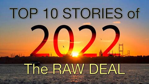 TOP 10 STORIES of 2022! - The Raw Deal (26 December 2022)