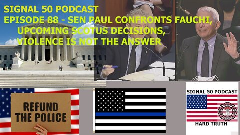 Episode 88 - Sen. Paul Confronts Fauci, Upcoming SCOTUS Decisions, Violence is not the Answer.