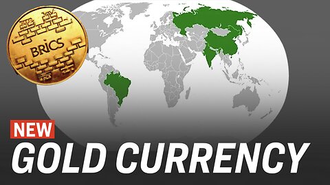 BRICS Creating New Currency Backed by Gold, Soil, Rare-Earth Elements