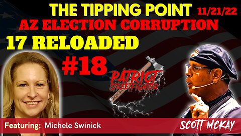 11.21.22 "The Tipping Point" on Rev Radio, AZ Election Corruption w/ Michele Swinick, 17 RELOADED #18