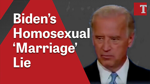 Joe Biden’s Lie About Homosexual ‘Marriage’