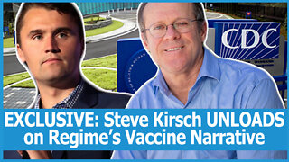 EXCLUSIVE: Steve Kirsch UNLOADS on Regime’s Vaccine Narrative