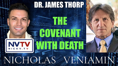 Dr. James Thorp Discusses The Covenant With Death with Nicholas Veniamin