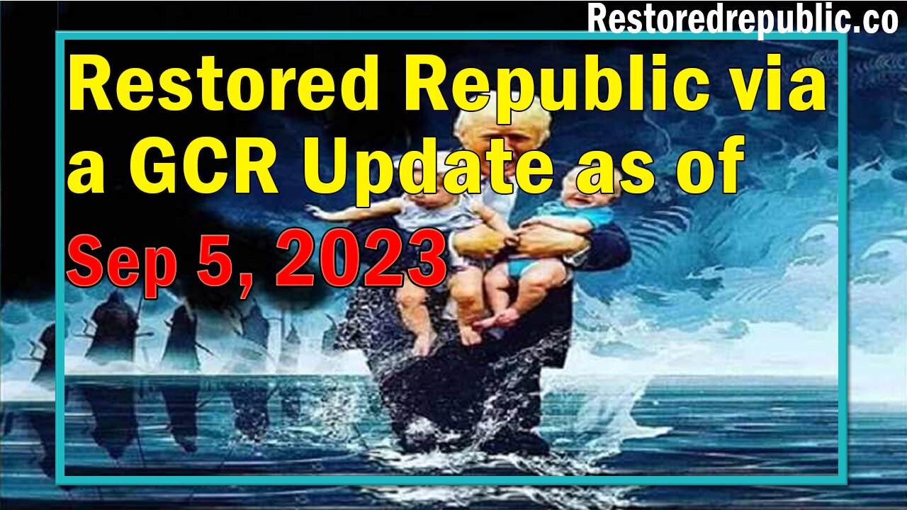 Restored Republic via a GCR Update as of September 5, 2023 Judy Byington