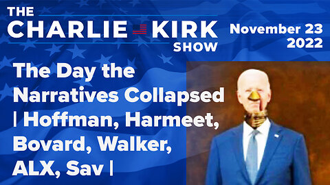 The Day the Narratives Collapsed | Hoffman, Harmeet, Bovard, Walker, ALX, Sav| The Charlie Kirk Show