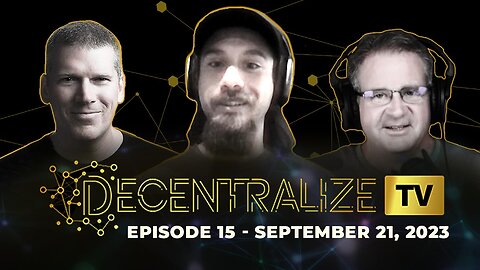 Decentralize.TV - Episode 15 – Sep 21, 2023 – KRAKEN representative Alexander Van Aken reveals pro-liberty philosophy behind the popular crypto exchange