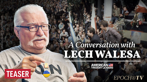 Lech Walesa: ‘Communism’s Days Are Numbered Wherever It Exists’ | TEASER
