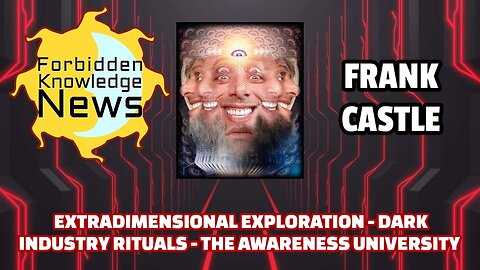 Extradimensional Exploration - Dark Industry Rituals - The Awareness University | Frank Castle