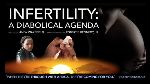 Infertility: A Diabolical Agenda (2022 Wakefield-Kennedy-CHD Documentary)