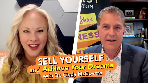 Sell Yourself and Achieve Your Dreams with Dr. Cindy McGovern