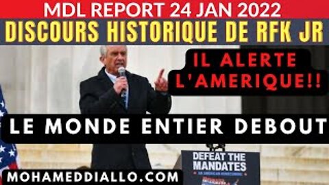 MDL REPORT 24JAN 2022-LE DISCOURS DE DC DE R. KENNEDY JR- LE GRAND RÉVEIL MONDIAL NE S’ARRÊTERA PLUS