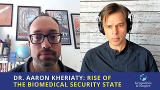 Aaron Kheriaty: Rise of the Biomedical Security State