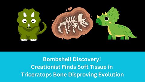 Bombshell Discovery! Creationist Finds Soft Tissue in Triceratops Bone Disproving Evolution