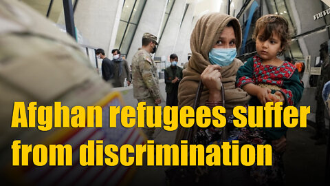 Afghan Refugees Suffer From Discrimination
