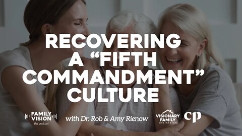 Recovering a Fifth Commandment Culture