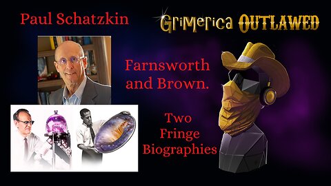 Paul Schatzkin - The Man Who Mastered Gravity - T Townsend Brown and Philo Farnsworth