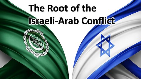 Sunday Sermon 5/28/23 - The Root of the Israeli-Arab Conflict