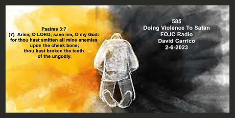 585 - FOJC Radio - Doing Violence To Satan - David Carrico 6-2-2023