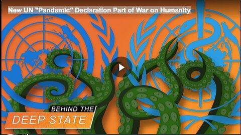 New UN "Pandemic" Declaration Part of War on Humanity