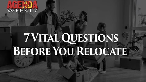 7 Vital Questions Before You Relocate/ Curtis Bowers and Geoffrey Botkin