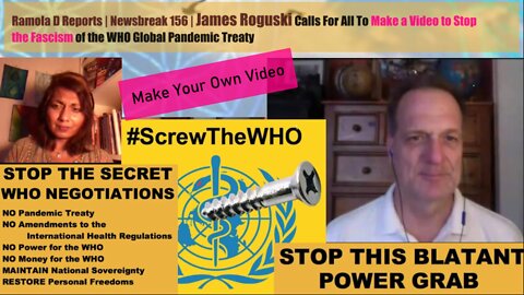 Newsbreak 156 | James Roguski Calls All To Make a Video to Stop WHO Global Pandemic Treaty Fascism